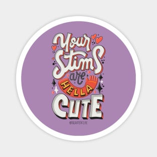 Your Stims Are Hella Cute Magnet